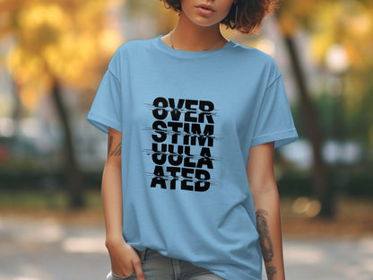 Overstimulated Graphic Over Stimul Graphic Product Shirt